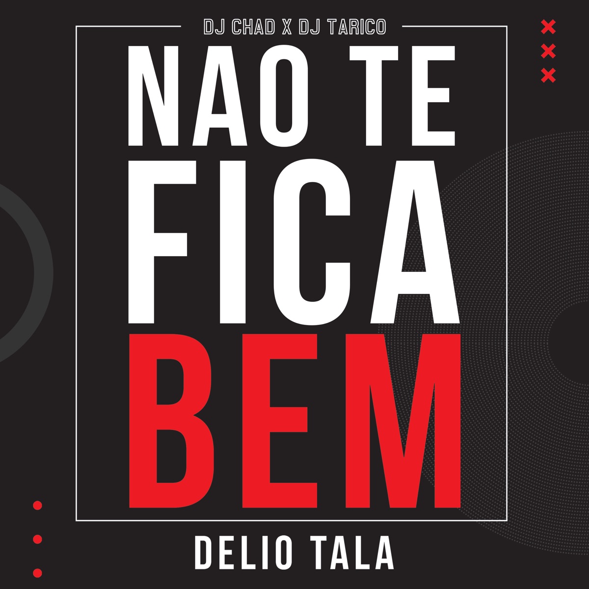 Não Te Fica Bem - Single by DJ Chad, DJ Tarico & Delio Tala album cover
