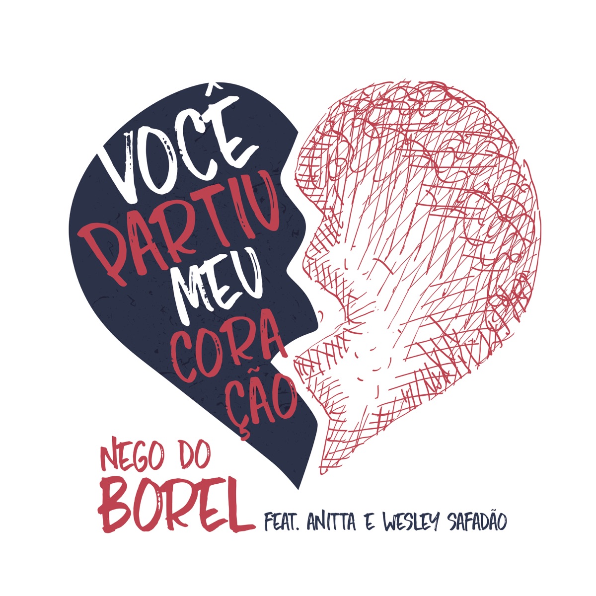 Você Partiu Meu Coração (feat. Anitta & Wesley Safadão) - Single by Nego do Borel album cover