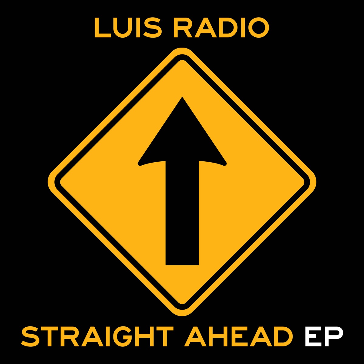Straight Ahead EP by Luis Radio album cover