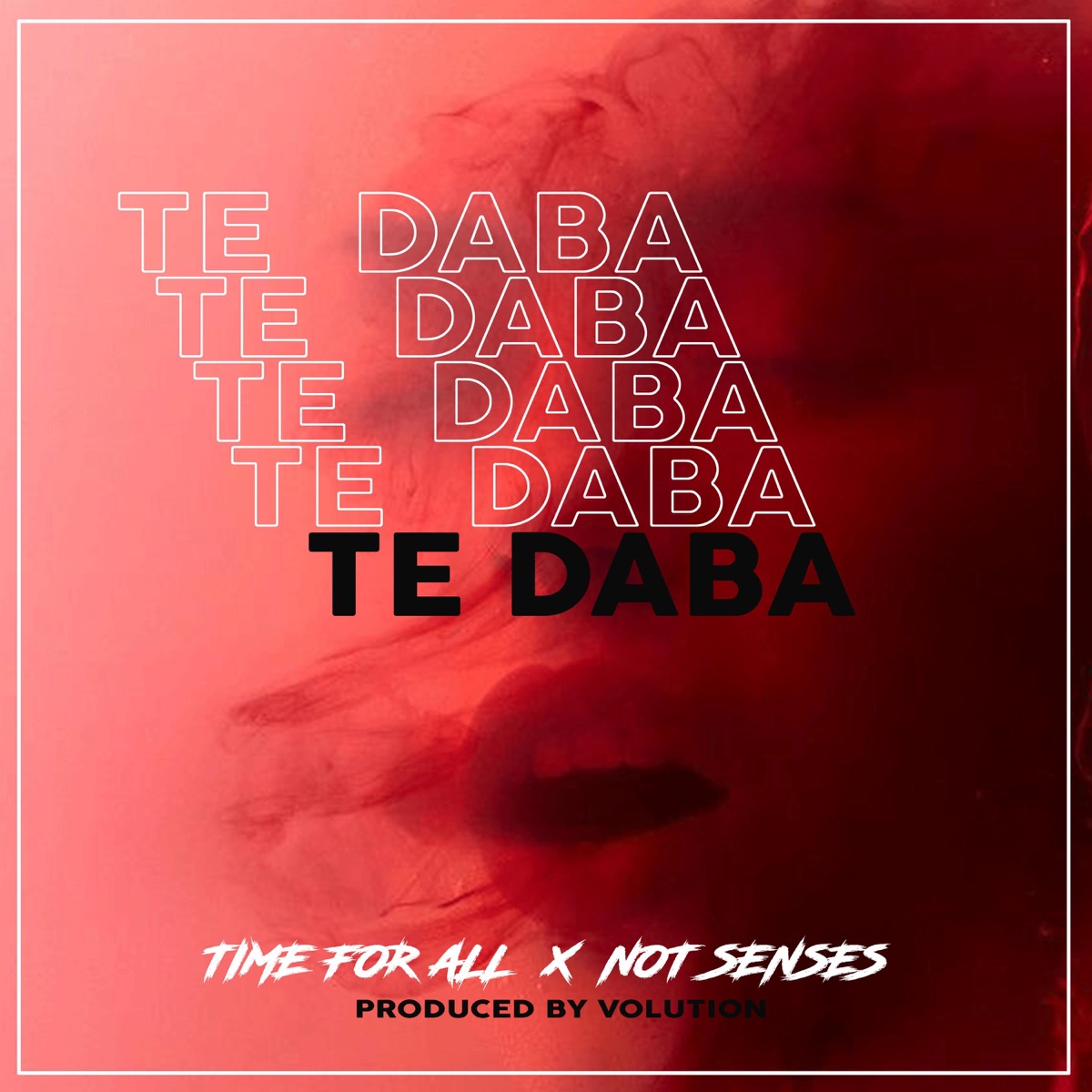 Te Daba (feat. Not Senses) - Single by Time for All album cover