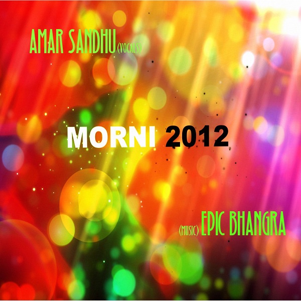 Morni 2012 (feat. Amar Sandhu) - Single by Epic Bhangra album cover