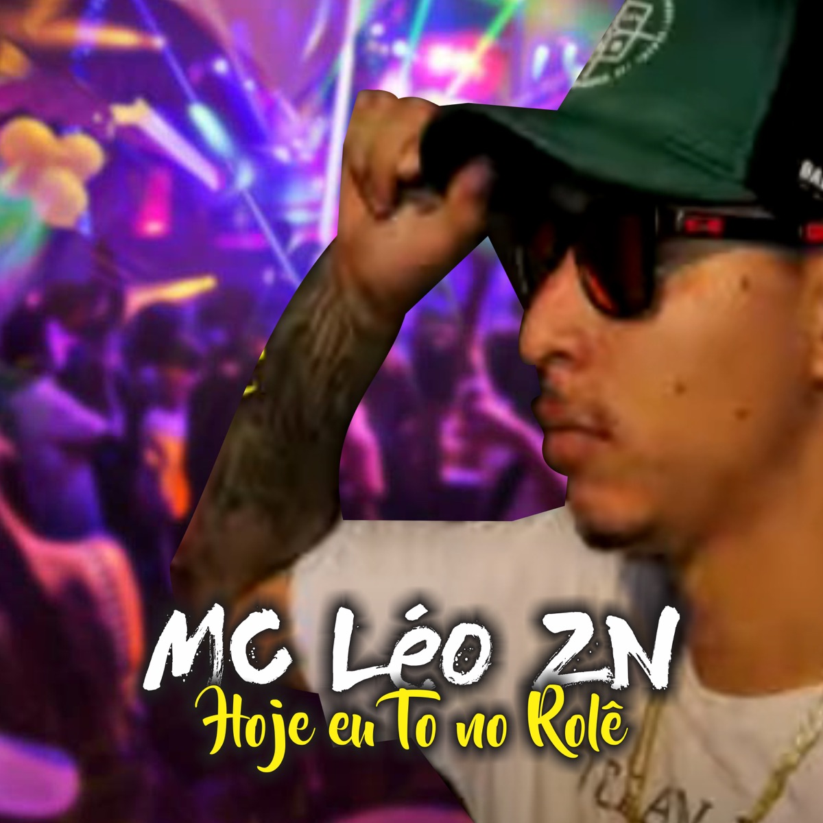 Hoje Eu To no Rolê - Single by MC Léo ZN album cover