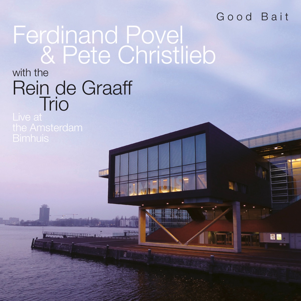 Good Bait - Live at the Bimhuis Amsterdam (Live) by Ferdinand Povel, Pete Christlieb & The Rein de Graaff Trio album cover