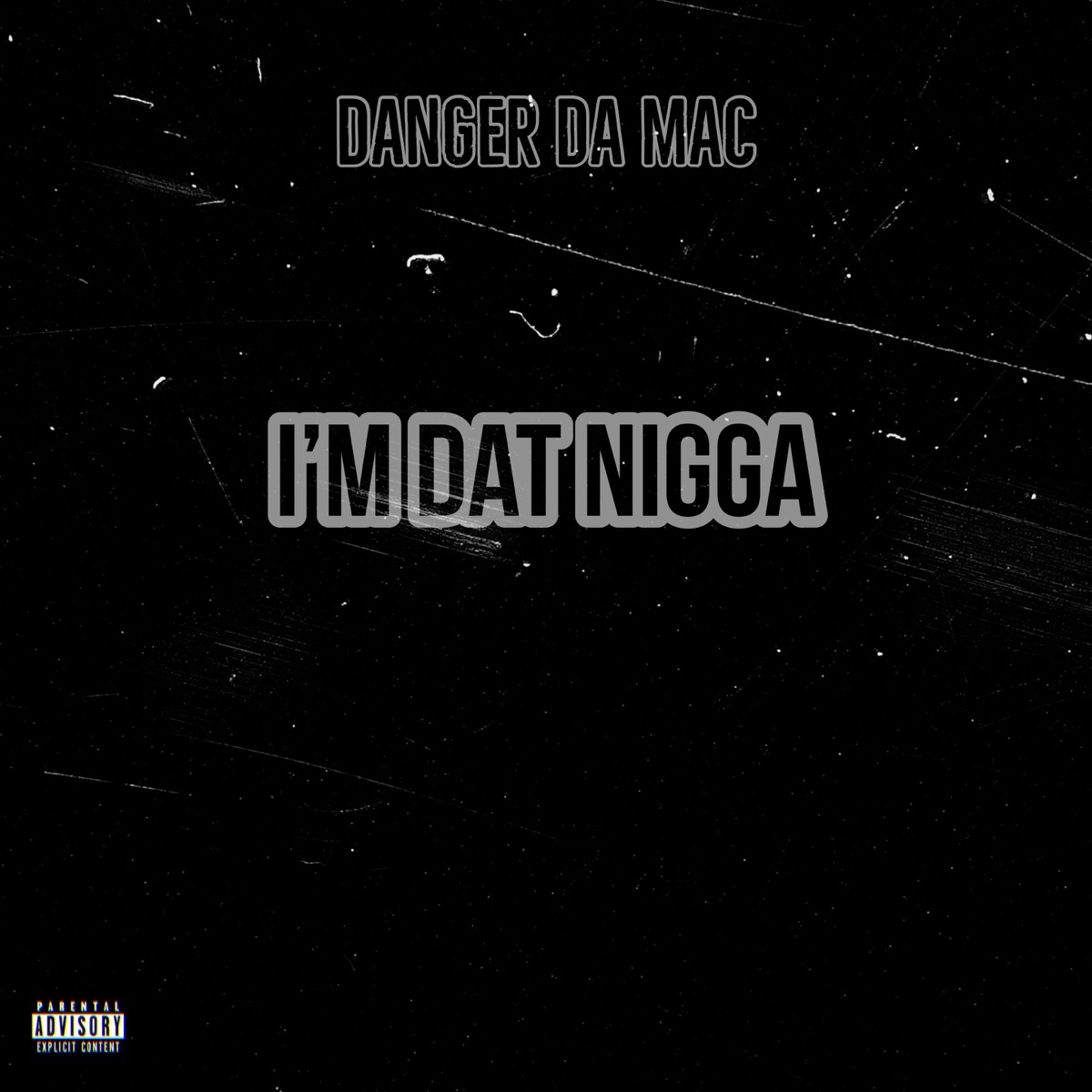 I'm dat N***a - Single by Danger Da Mac album cover