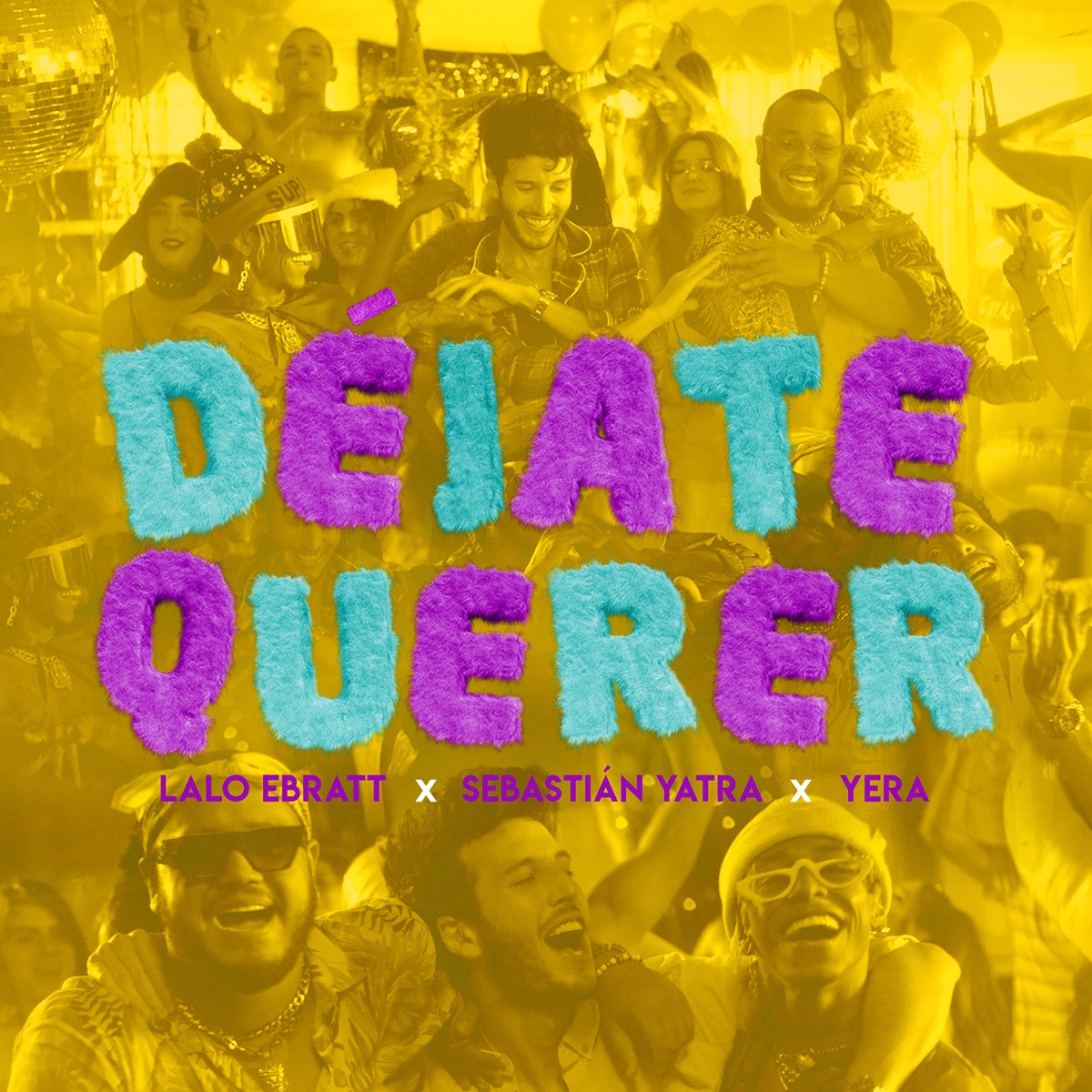 Déjate Querer (feat. Trapical Minds) - Single by Lalo Ebratt, Sebastián Yatra & Yera album cover