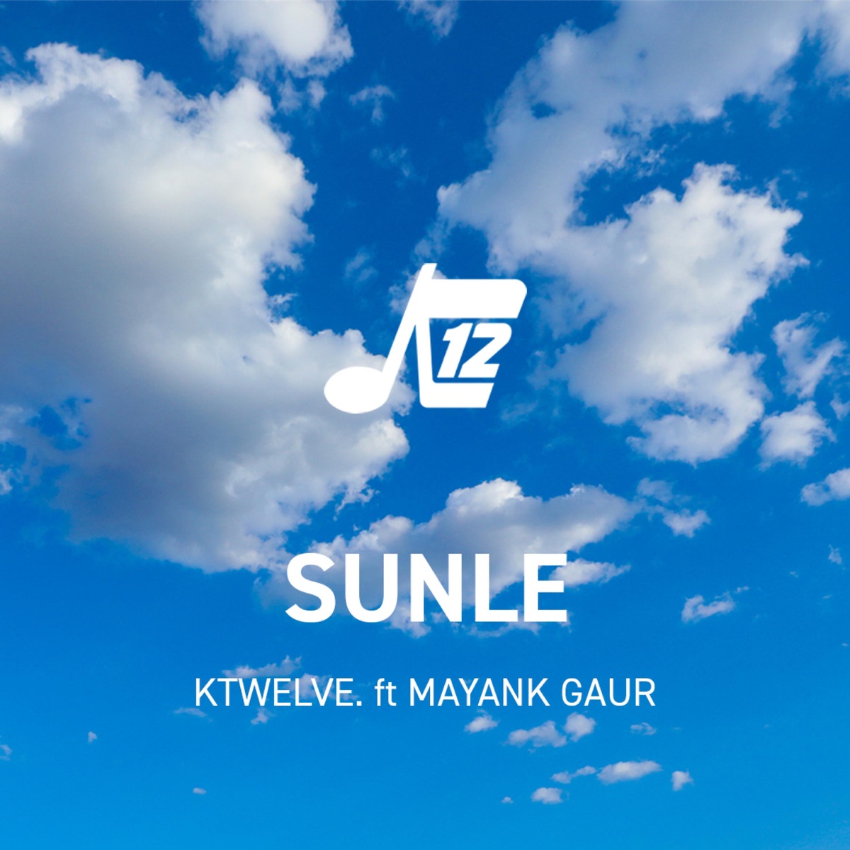 Sunle (feat. Mayank Gaur) - Single by Ktwelve album cover