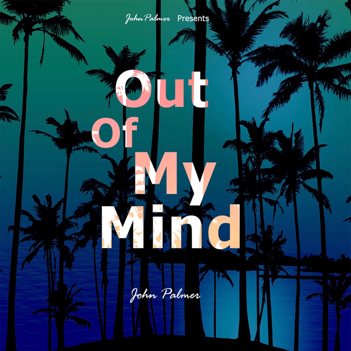 Out of my mind - Single by John Palmer album cover