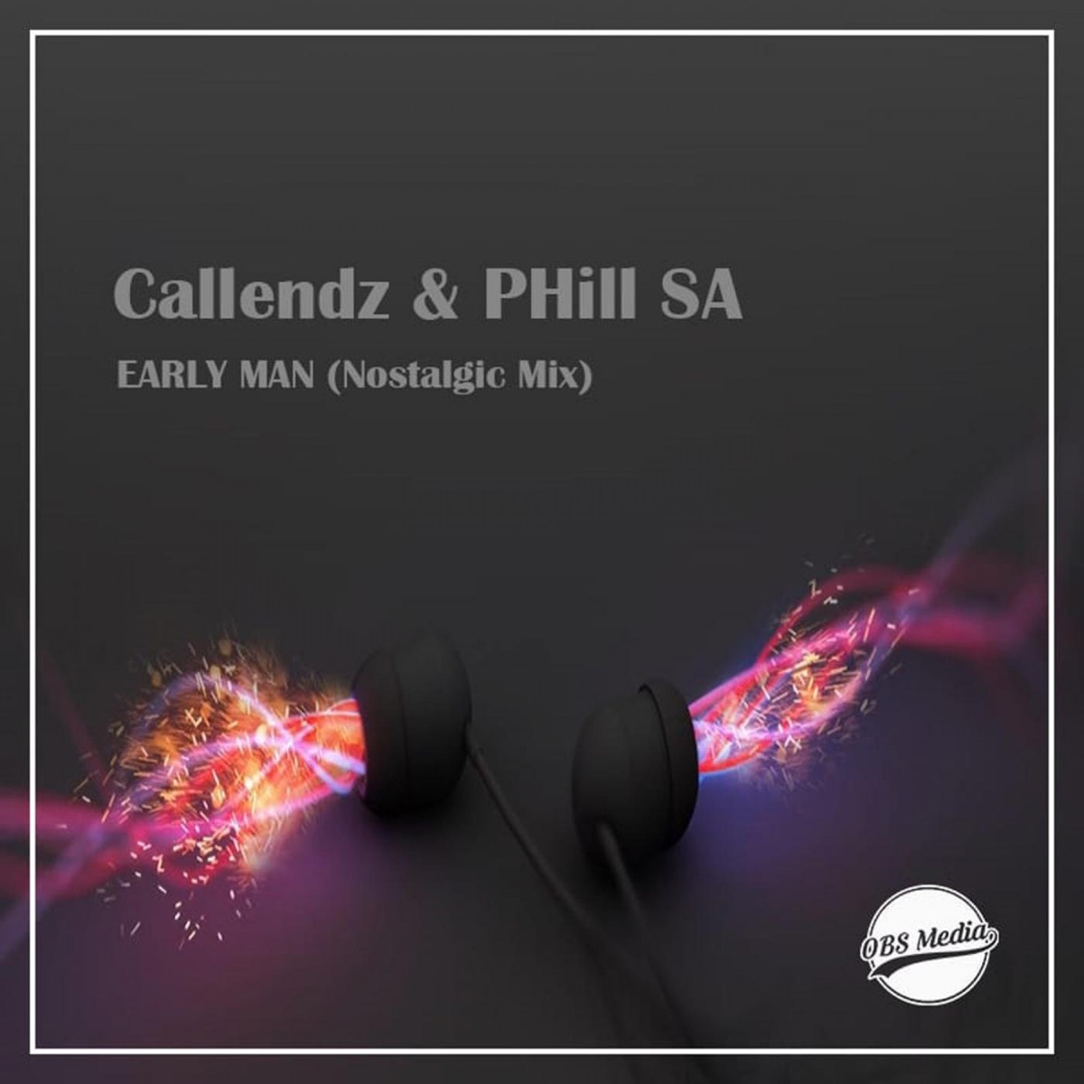 Early Man (Nostalgic Mix) - Single by Callendz & PHill SA album cover