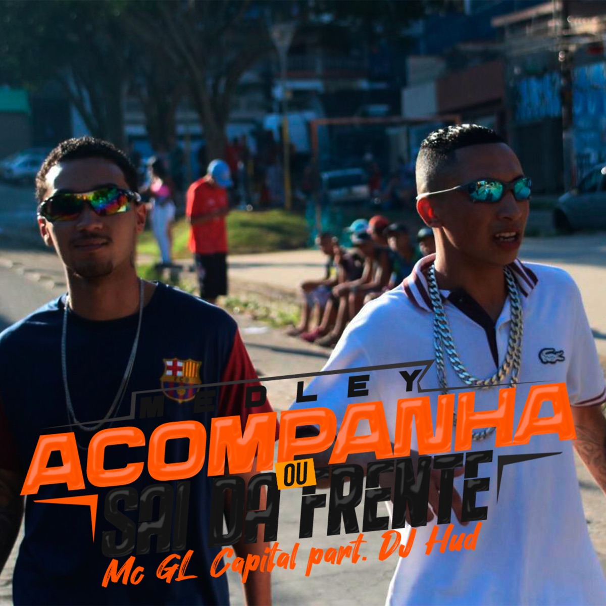 Acompanha ou Sai da Frente - Single by Dj Hud NoBeat & MC GL Capital album cover