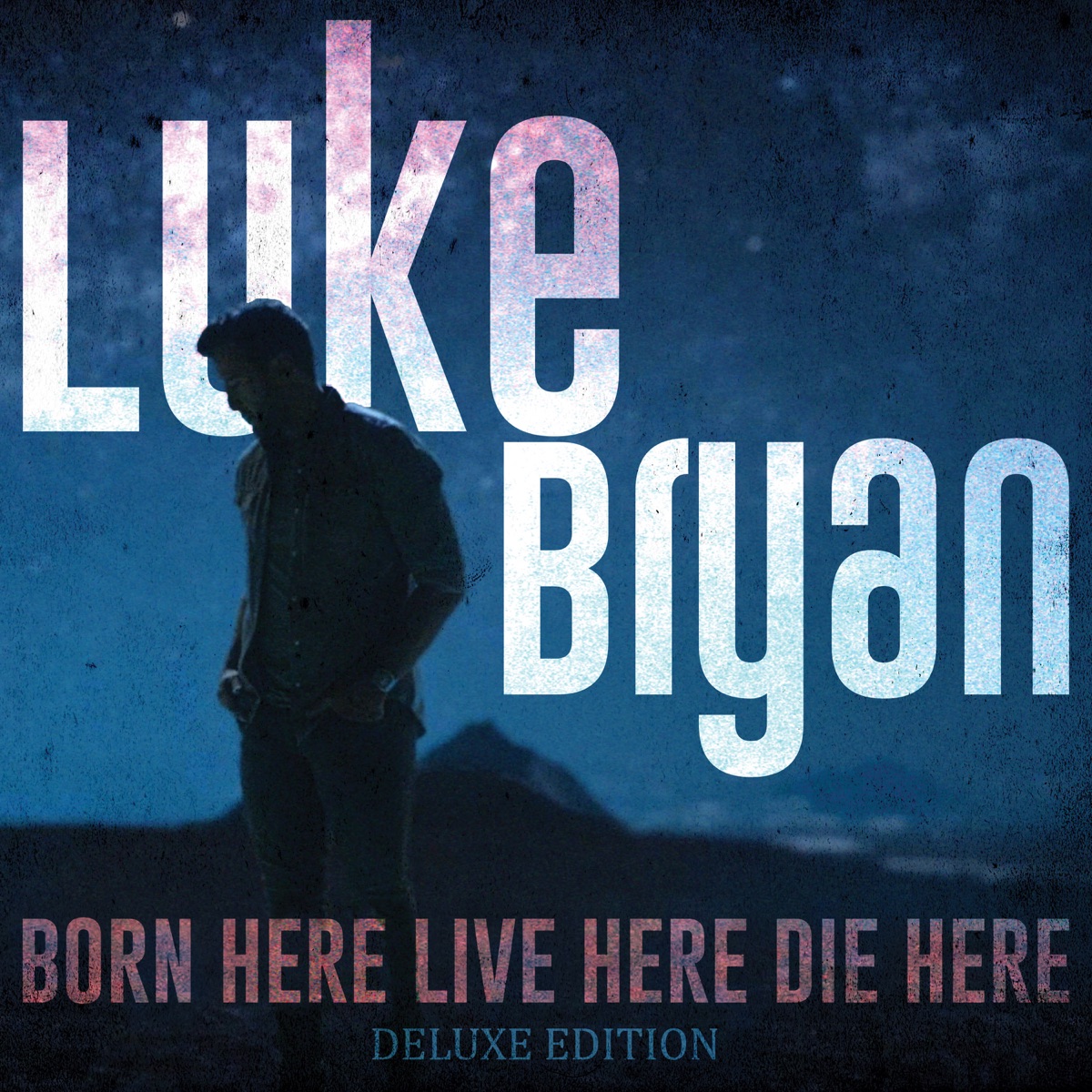 Born Here Live Here Die Here (Deluxe Edition) by Luke Bryan album cover