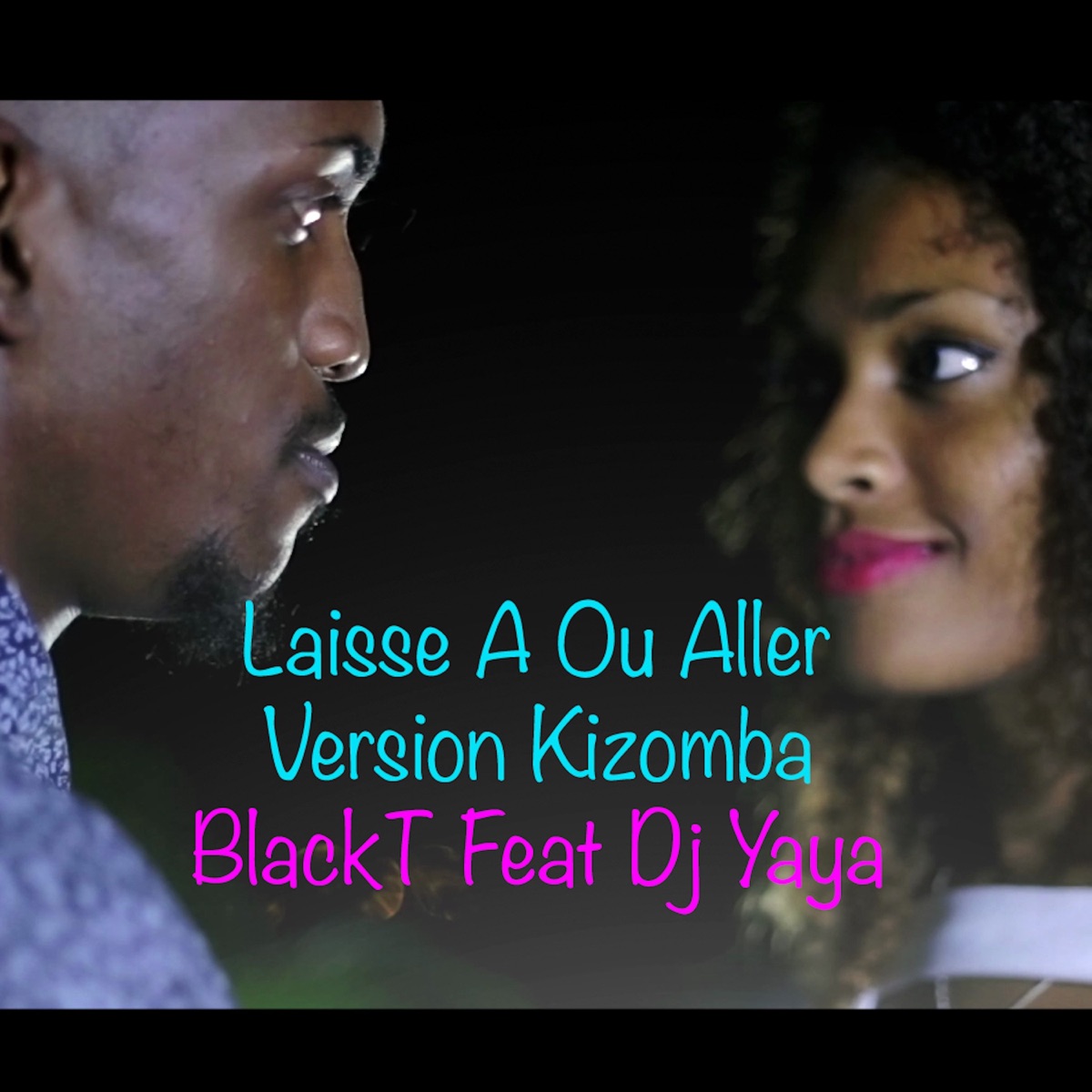 Laisse a ou aller (feat. Black T) [Version Kizomba] - Single by DJ Yaya album cover