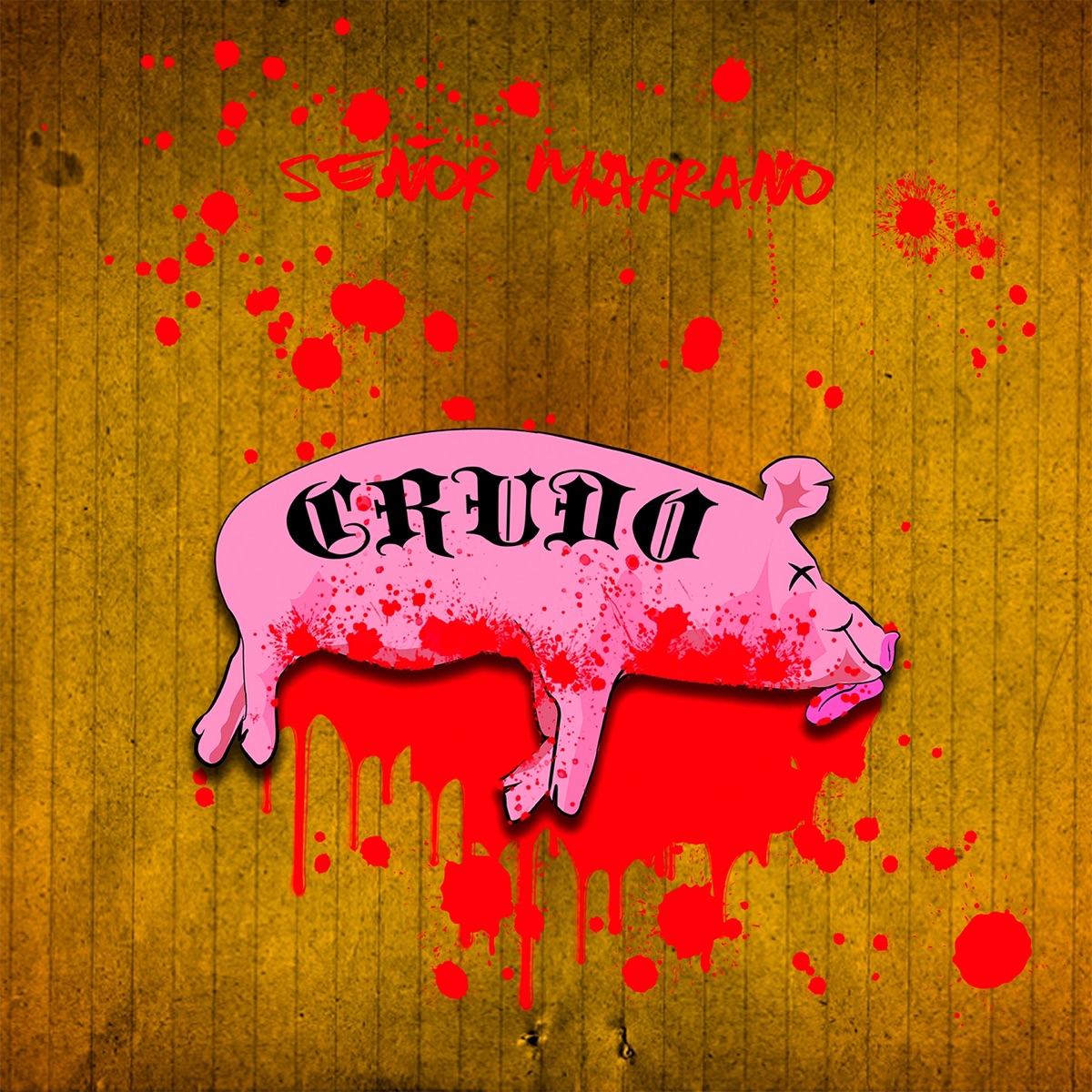 Crudo - Single by Señor Marrano album cover