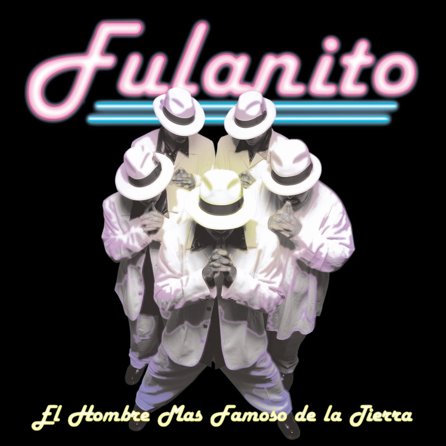 El Hombre Mas Famoso de la Tierra by Fulanito album cover