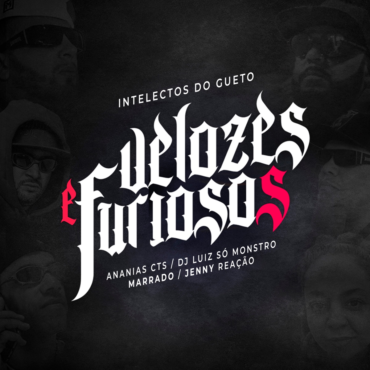 Velozes e Furiosos - Single by Intelectos do Gueto, Ananias Cts, Jenny Reação, Marrado & Dj Luiz Só Monstro album cover