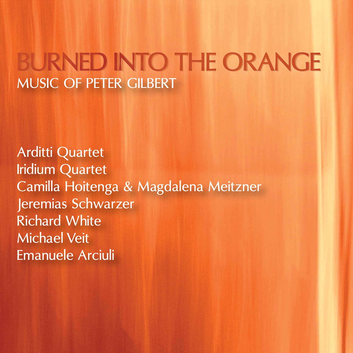 Burned into the Orange: Music of Peter Gilbert by Various Artists album cover