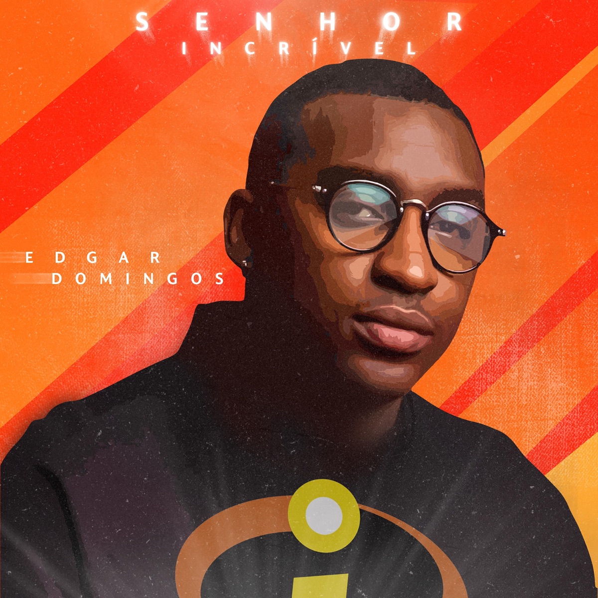 Senhor Incrível - Single by Edgar Domingos album cover