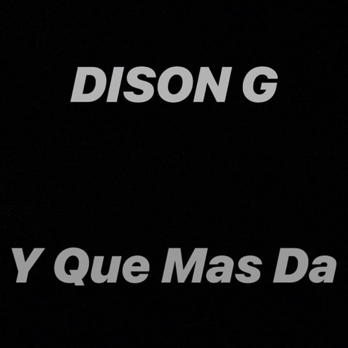 ¿Y qué mas dá? - Single by DISON G album cover
