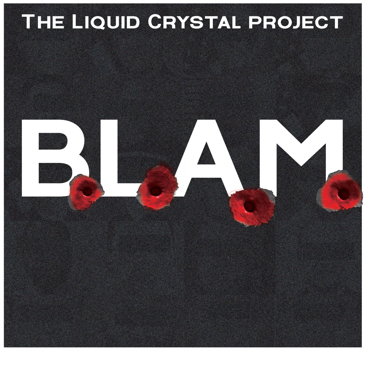 B.L.A.M - EP by Liquid Crystal Project album cover
