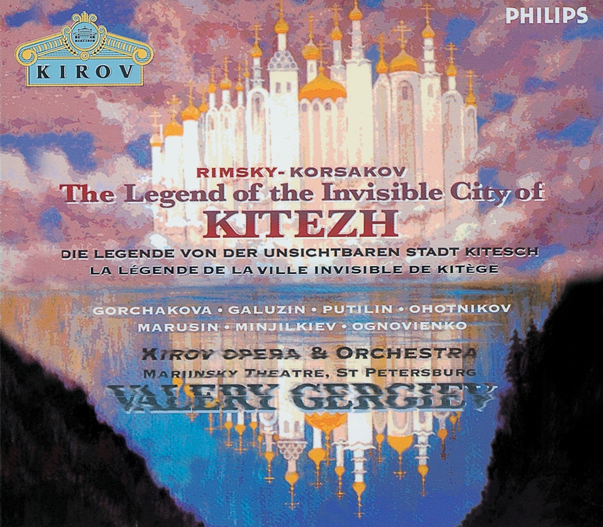 Rimsky-Korsakov: The Invisible City of Kitezh by Galina Gorchakova, Nikolai Ohotnikov, Nikolai Putilin, Yuri Marusin, St. Petersburg Chorus of the Kirov Opera, St. Petersburg Orchestra of the Kirov Opera, Vladimir Galuzin, Valery Borisov & Valery Gergiev album cover