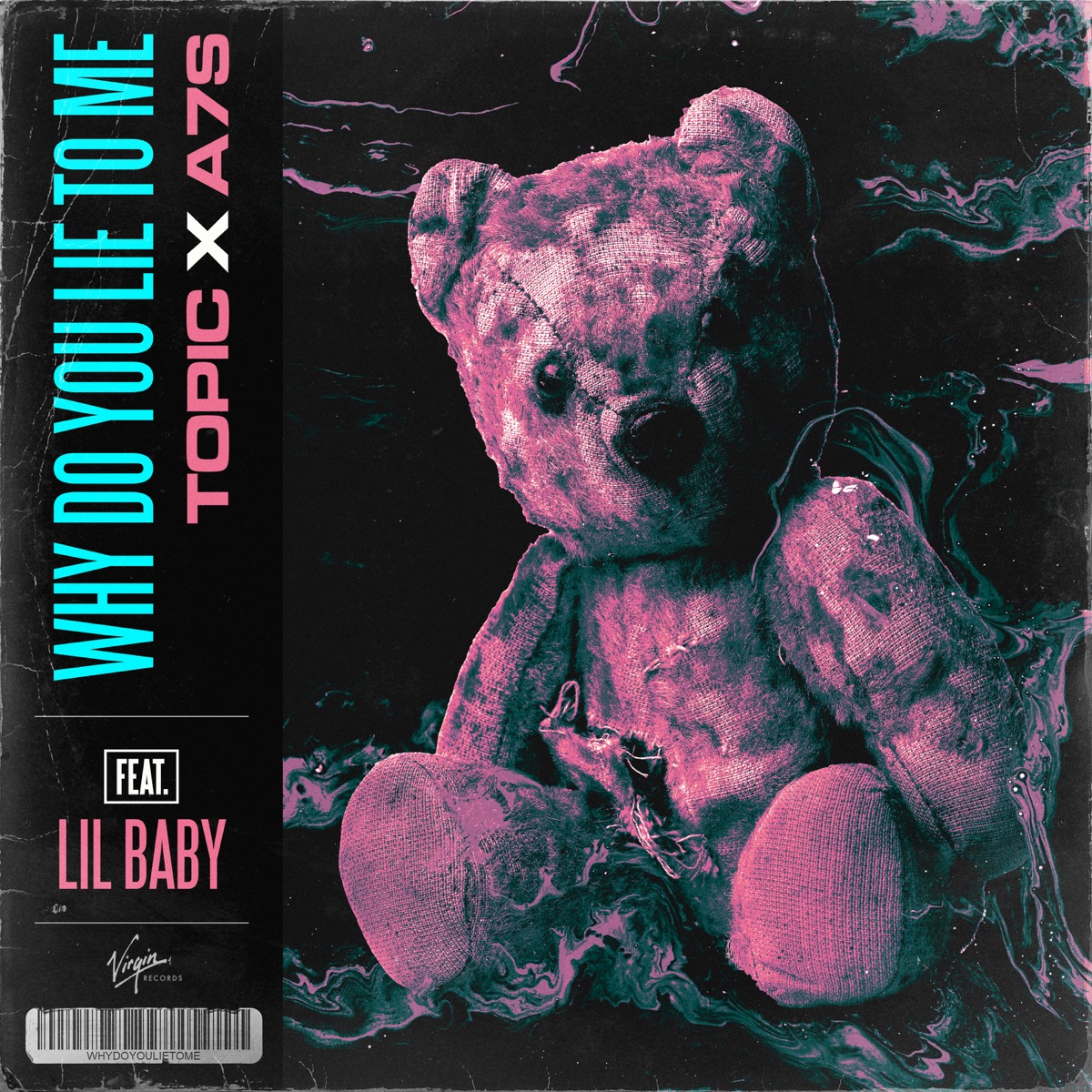 Why Do You Lie to Me (feat. Lil Baby) - Single by Topic & A7S album cover artwork