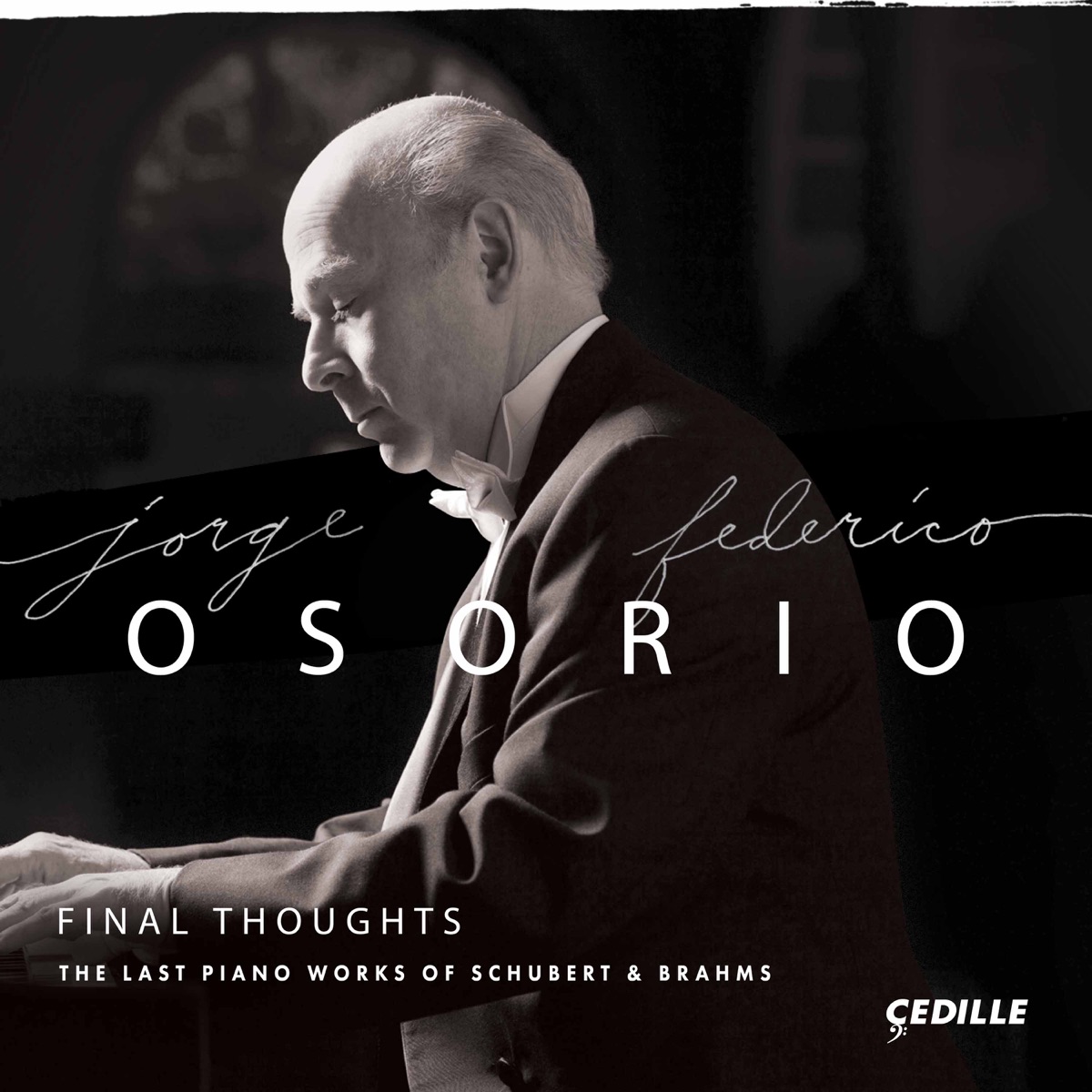 Final Thoughts: The Last Piano Works of Schubert & Brahms by Jorge Federico Osorio album cover
