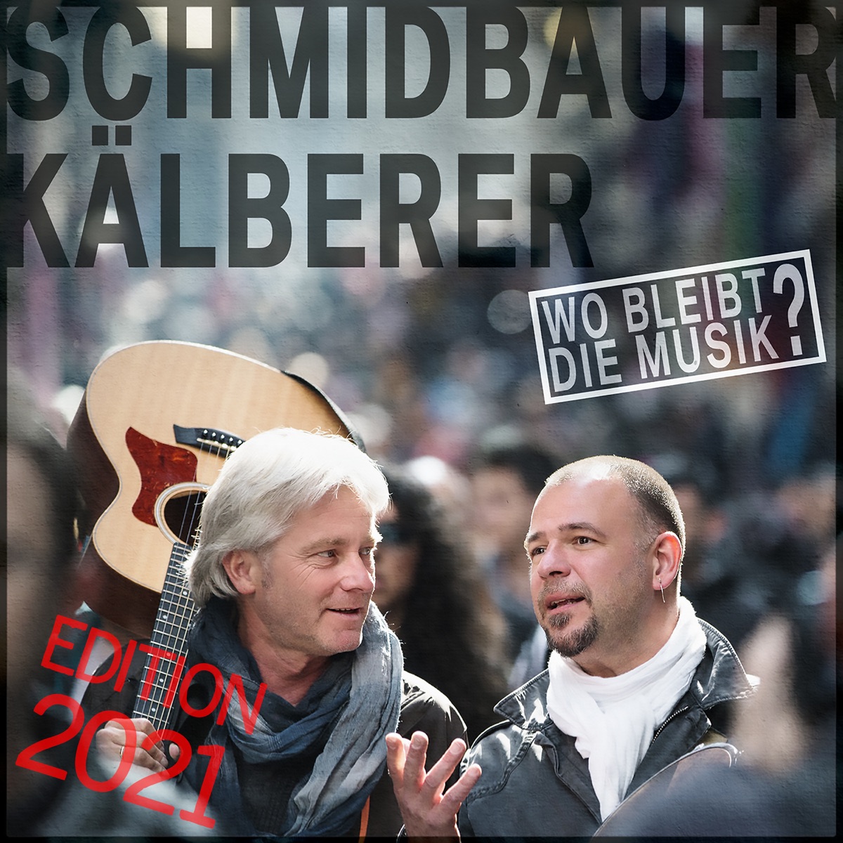 Wo bleibt die Musik? (Edition 2021) - Single by Schmidbauer & Kälberer album cover