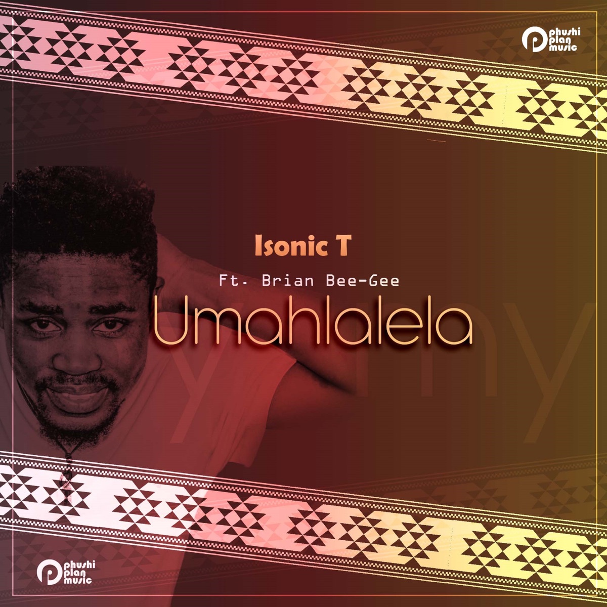 Umahlalela (feat. Brian Bee-Gee) - Single by Isonic T album cover