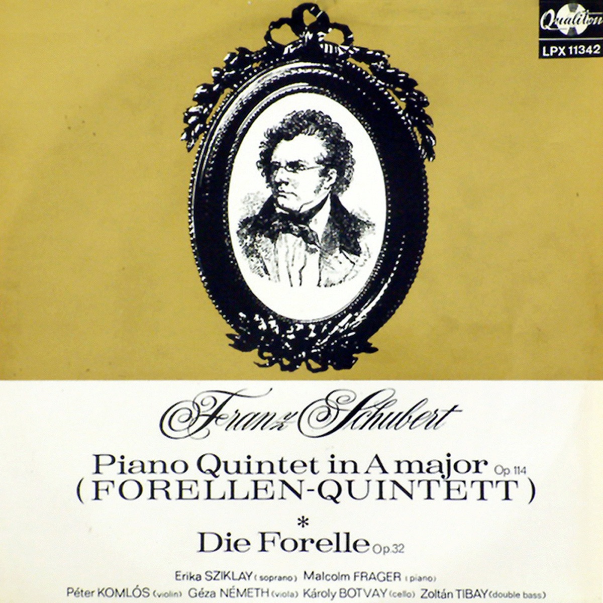 Piano Quintet in A Major, Op. 114 – Die Forelle, Op. 32 by Erika Sziklay, Péter Komlós, Malcolm Frager, Géza Németh, Károly Botvay & Zoltán Tibay album cover