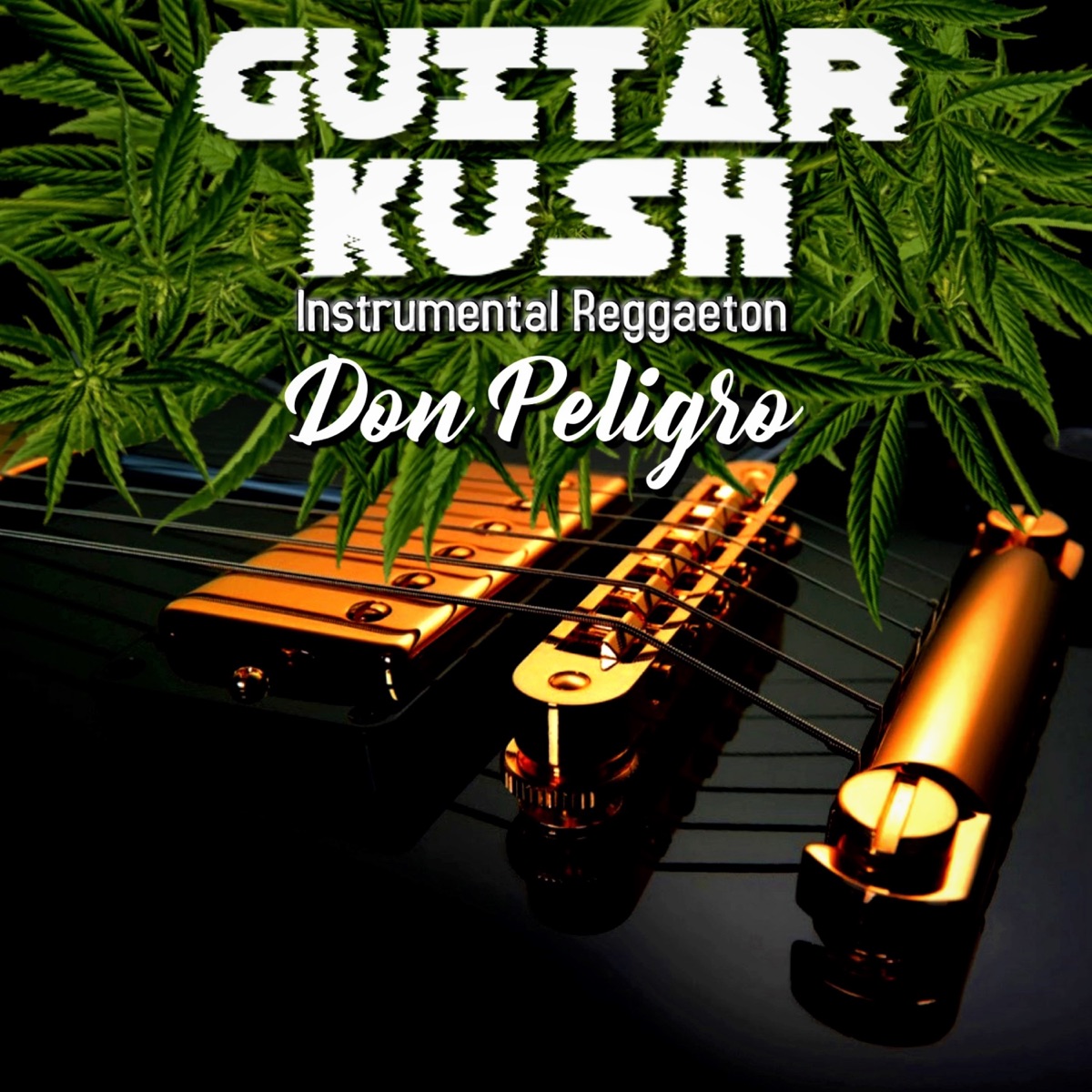 Guitar Kush Instrumental Reggaeton - Single by Don Peligro album cover