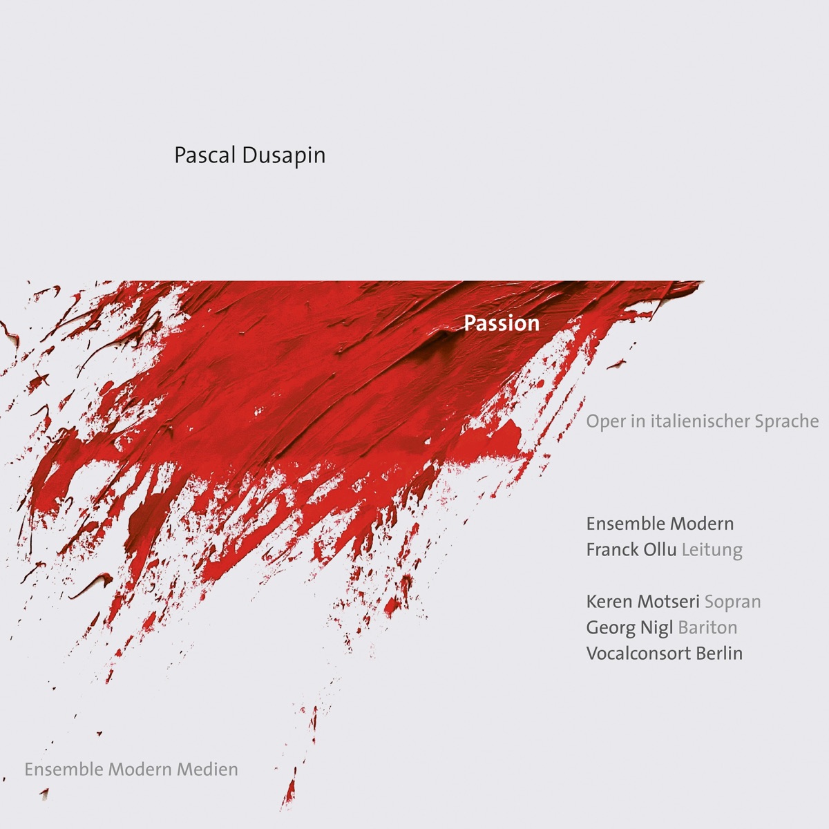 Pascal Dusapin: Passion (Oper in italienischer Sprache) by Ensemble Modern, Franck Ollu, Keren Motseri, Georg Nigl & Vocalconsort Berlin album cover
