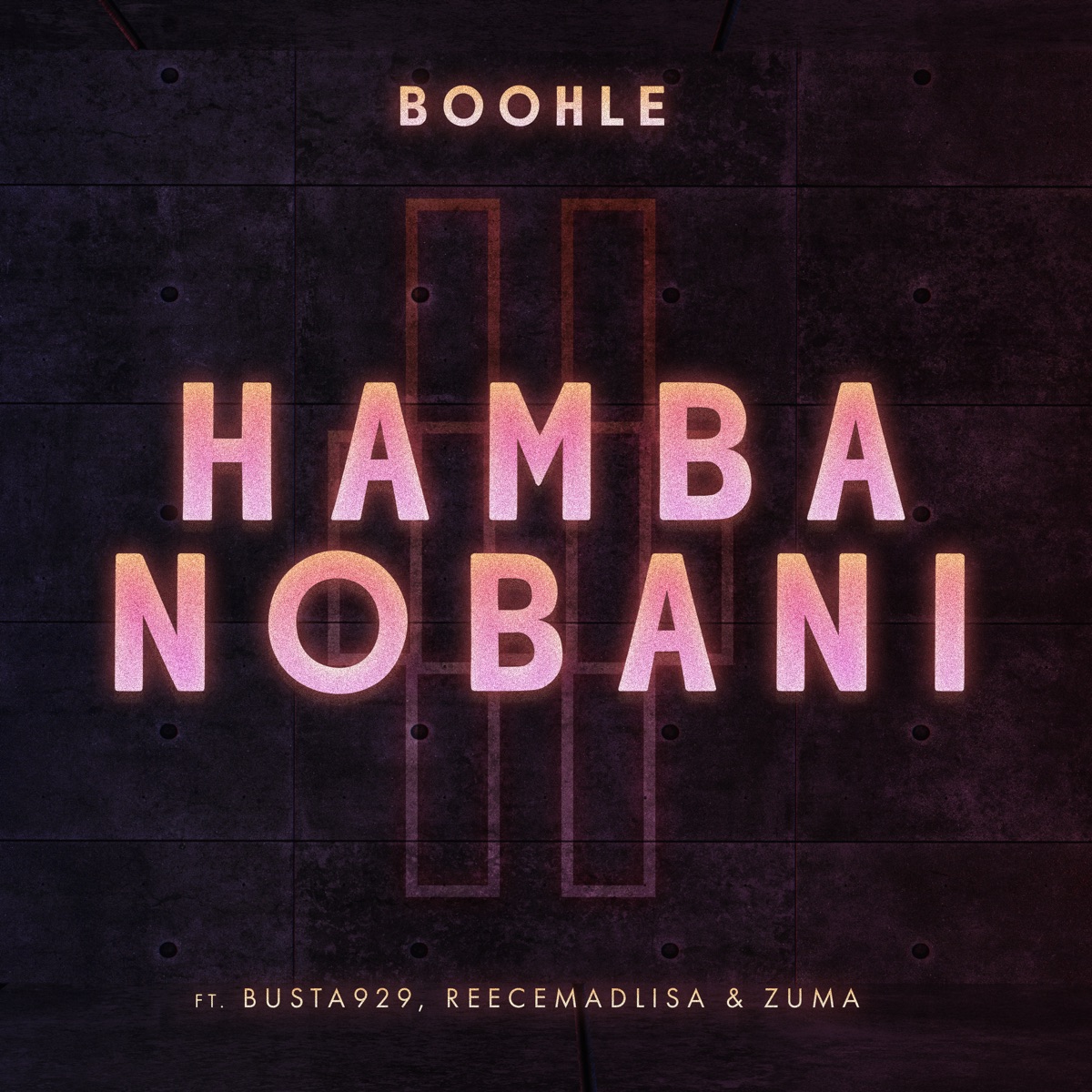 Hamba Nobani (feat. Busta 929, Reece Madlisa, Zuma & Tee Jay) - Single by Boohle album cover
