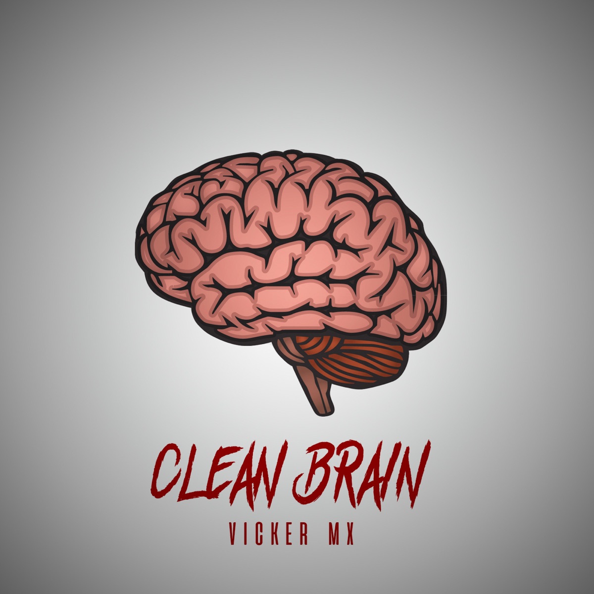 Clean Brain - Single by Vicker Mx album cover