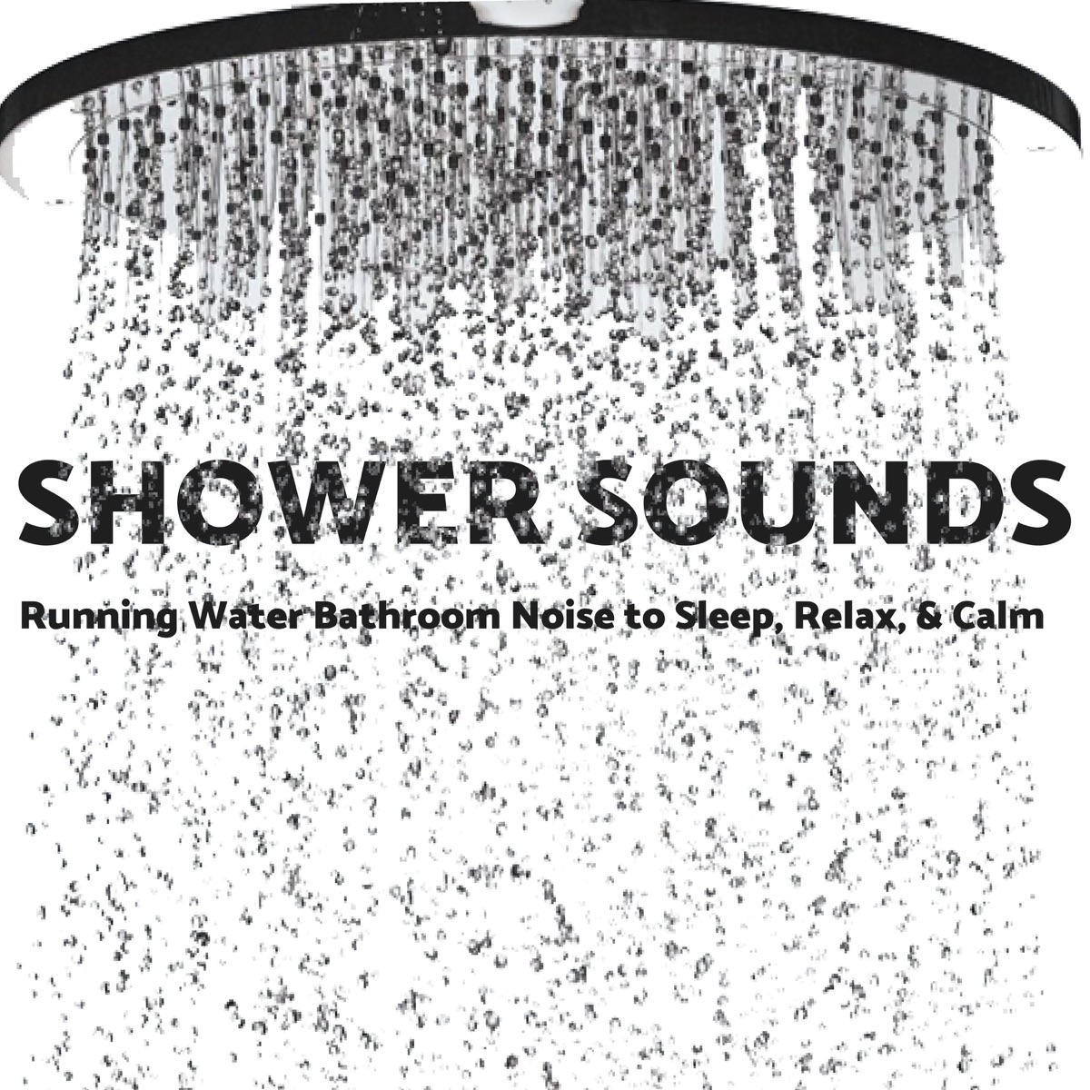 Shower Sounds: Running Water Bathroom Noise to Sleep, Relax, And Calm by SleepTherapy album cover artwork