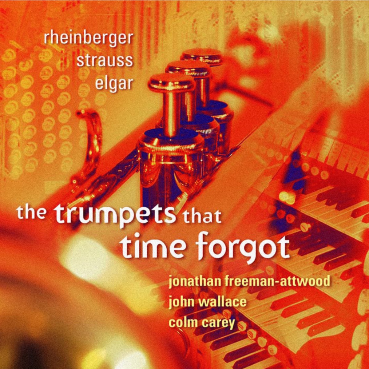 The Trumpets That Time Forgot by Jonathan Freeman-Attwood, John Wallace & Colm Carey album cover
