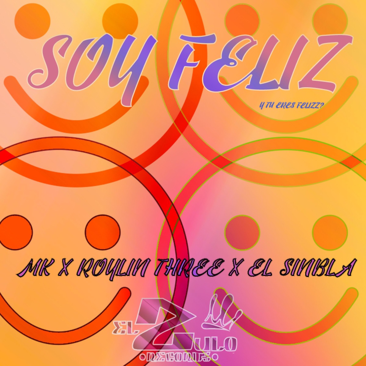 SOY FELIZ (feat. Emeca47 & Roylin Three) - Single by El Sinbla album cover