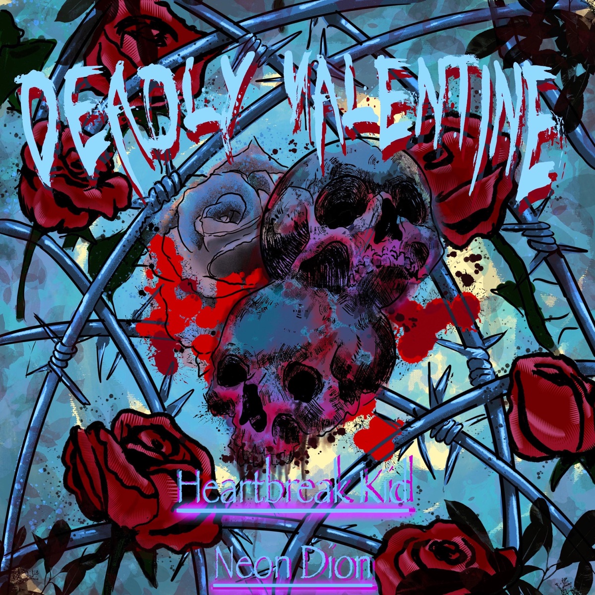 Deadly Valentine (feat. Neon Dion) - Single by HeartBreakKid album cover