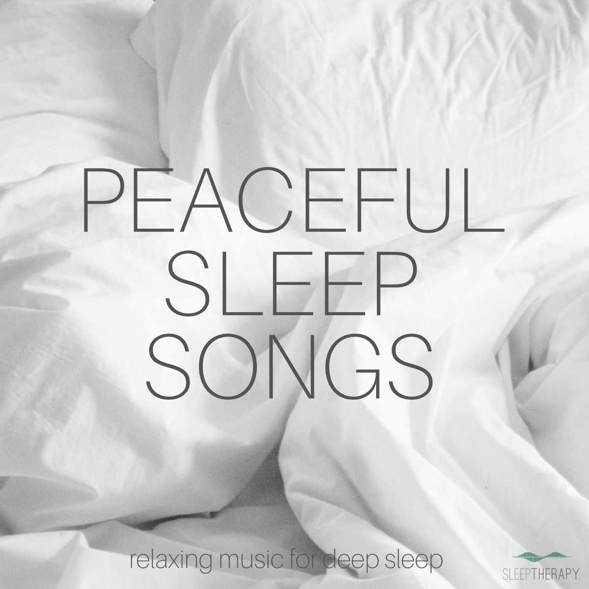 Peaceful Sleep Songs: Relaxing Music for Deep Sleep by SleepTherapy album cover artwork