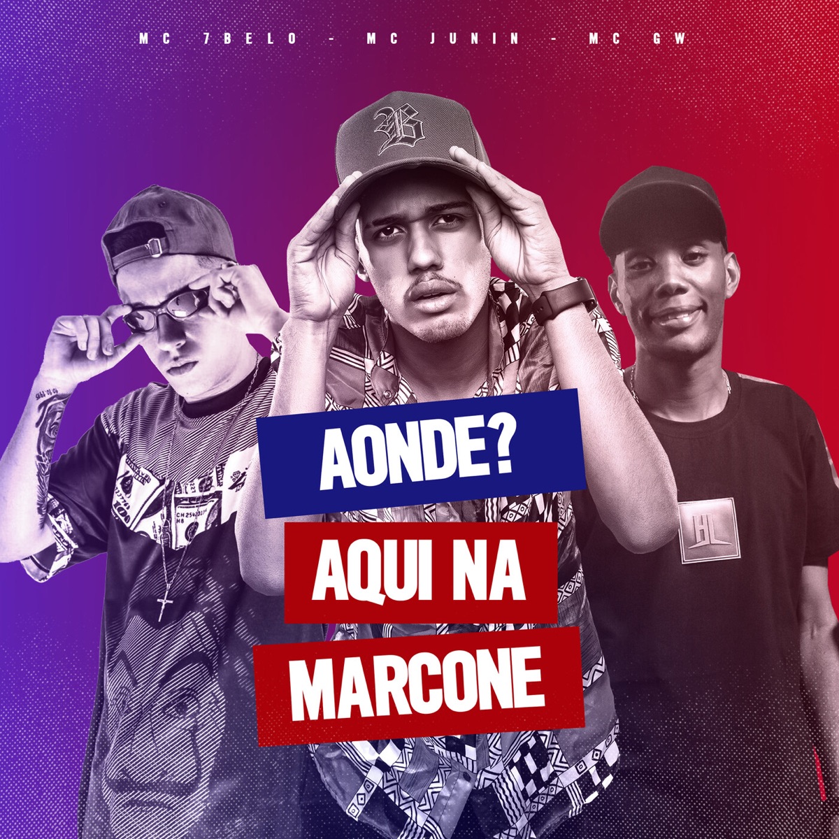 Aonde? Aqui na Marcone - Single by Mc 7 Belo, Mc Junin & MC GW album cover