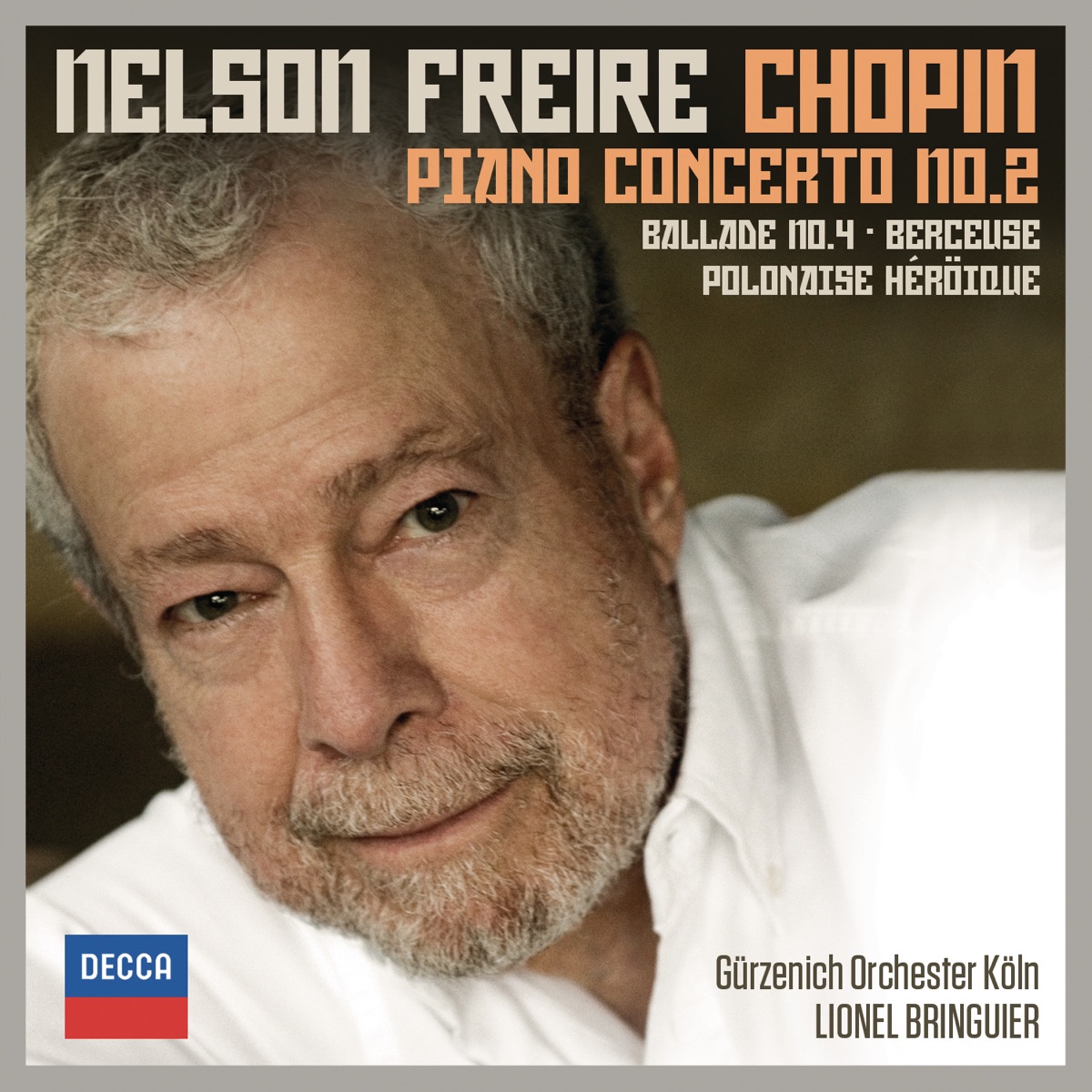 Chopin: Piano Concerto No. 2; Ballade No. 4; Berceuse; Polonaise Héroïque by Nelson Freire, Gürzenich-Orchester Köln & Lionel Bringuier album cover