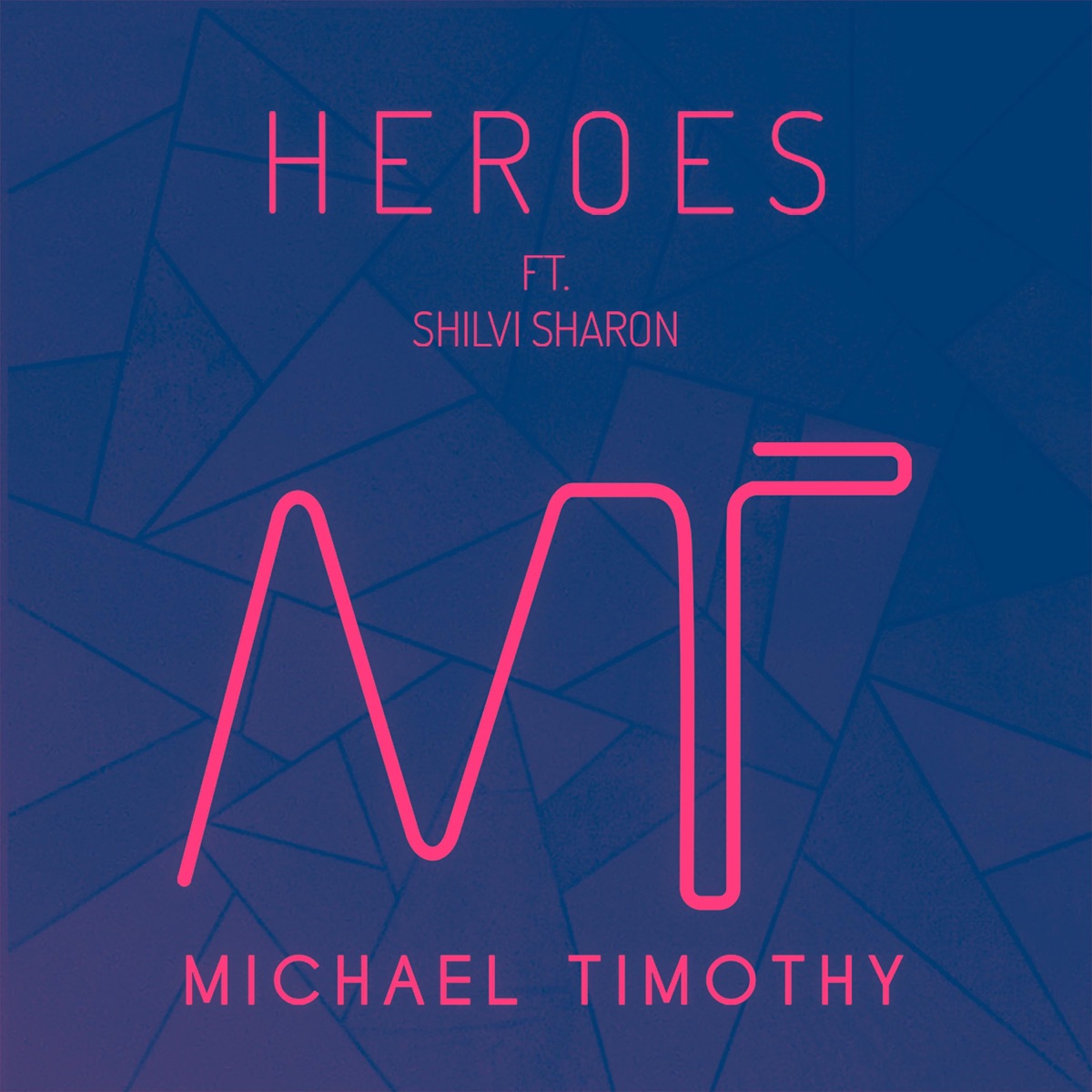 Heroes (feat. Shilvi Sharon) - Single by Michael Timothy album cover