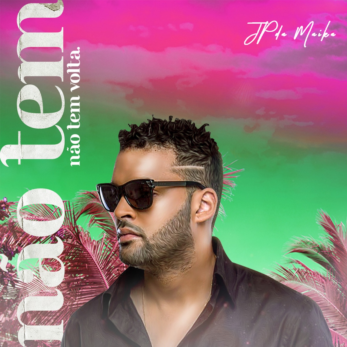 Não Tem Volta - Single by JP da Maika album cover