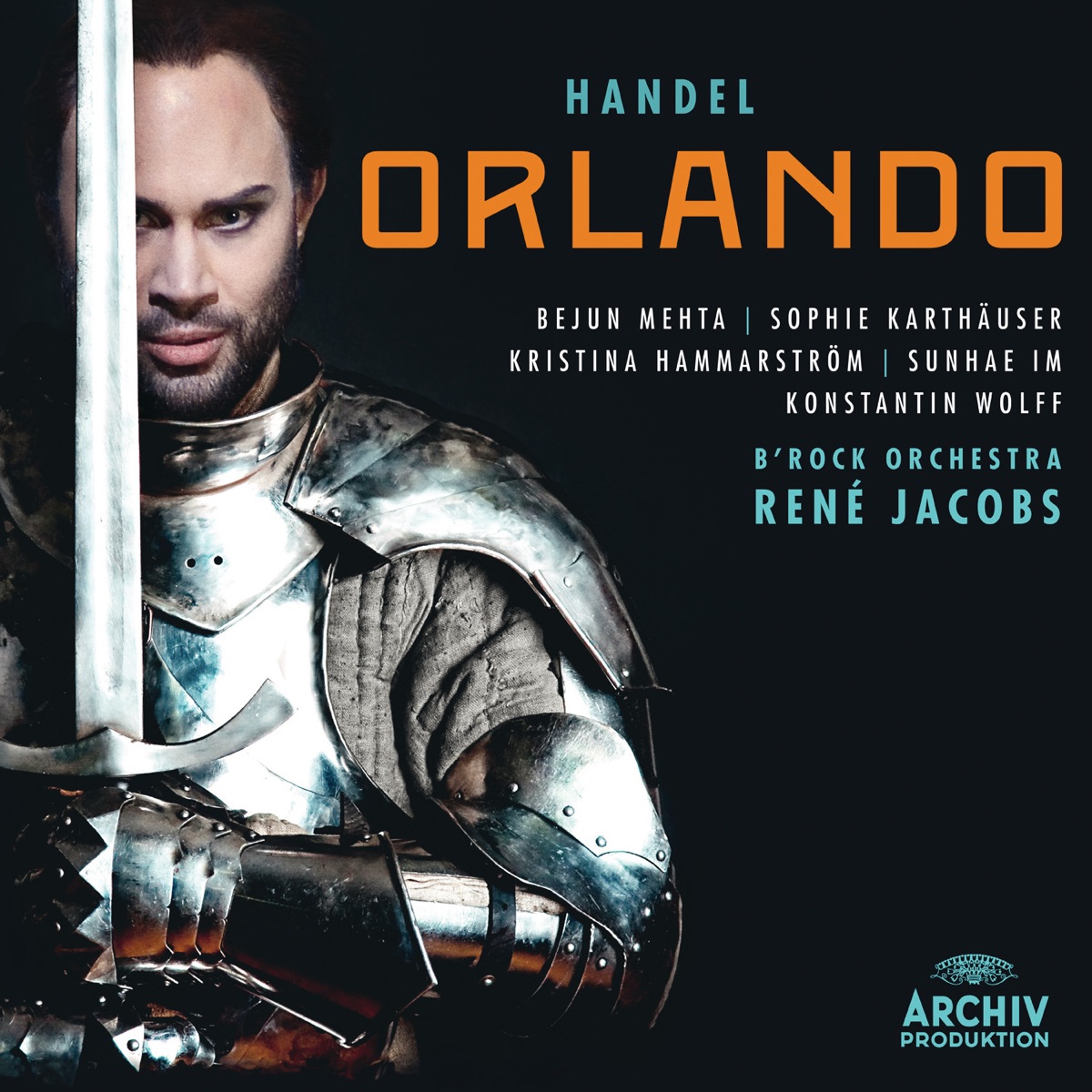 Handel: Orlando, HWV 31 by Bejun Mehta, Sophie Karthäuser, Kristina Hammarström, Sunhae Im, Konstantin Wolff, B'Rock Orchestra & René Jacobs album cover