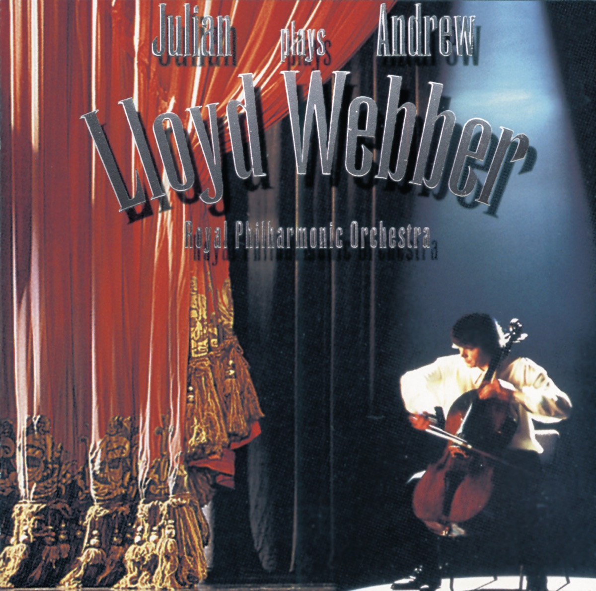 Julian Lloyd Webber Plays Andrew Lloyd Webber by Julian Lloyd Webber & Royal Philharmonic Orchestra album cover