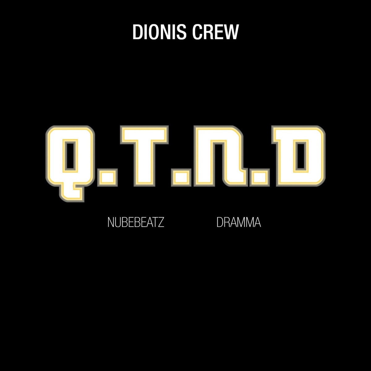 Q.T.N.D. - Single by Dionis Crew, NubeBeatz & Dramma album cover