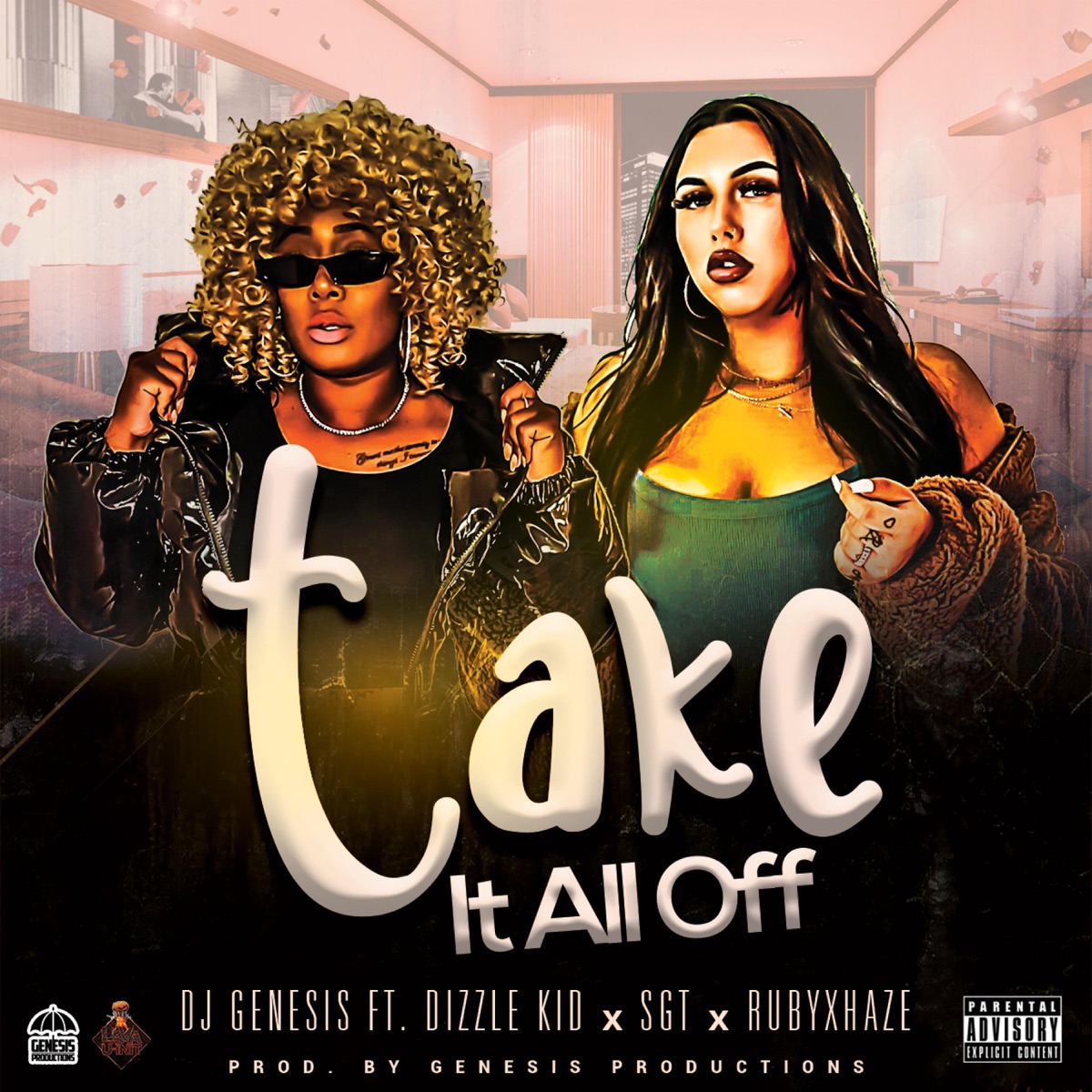 Take It All Off (feat. Dizzle Kid, SGT & RubyXHaze) - Single by Dj Genesis album cover