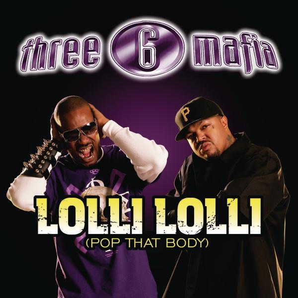 Lolli Lolli (Pop That Body) [feat. Project Pat, Young D & SuperPower] - Single by Three 6 Mafia album cover