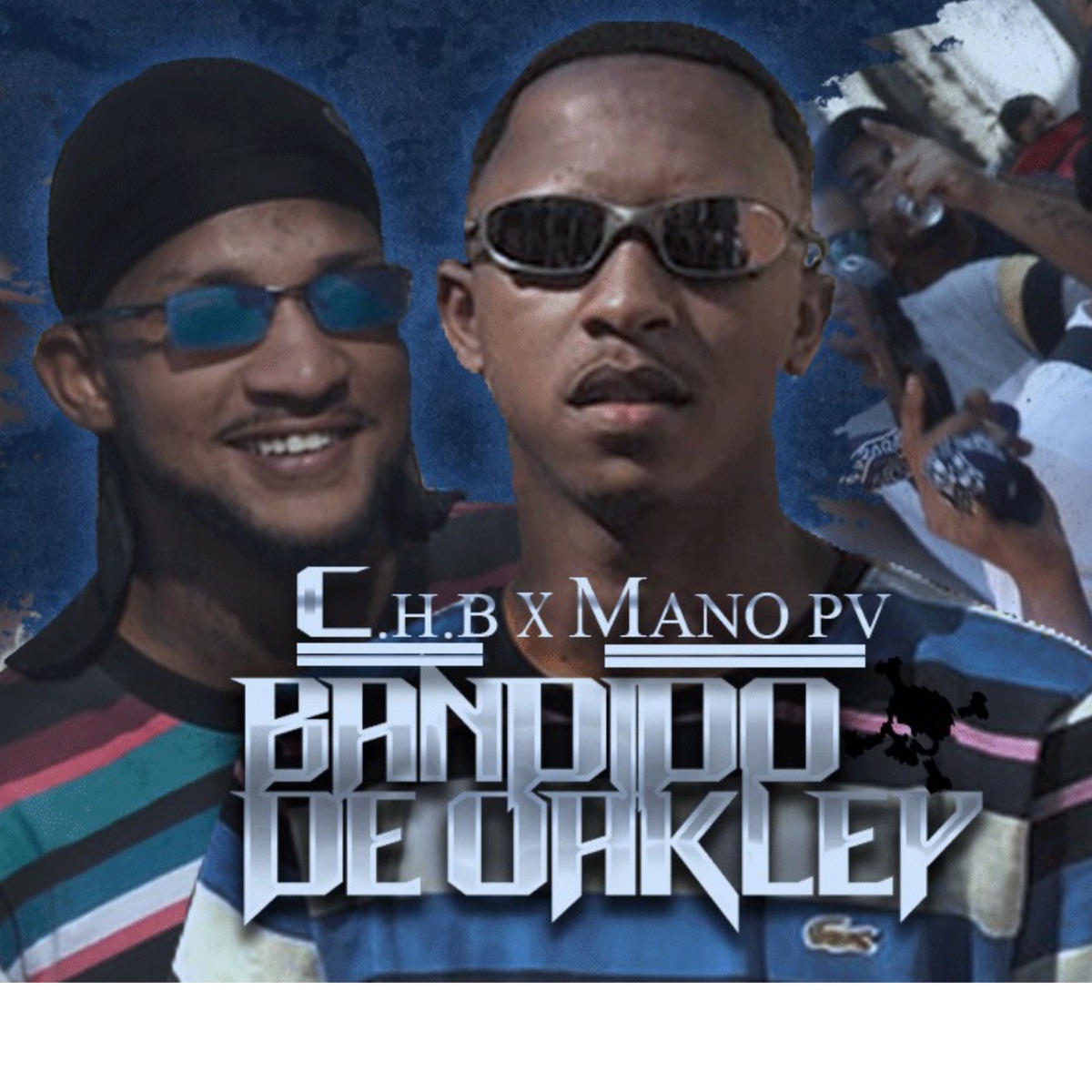 Bandido de Oakley - Single by C.H.B & Mano PV album cover