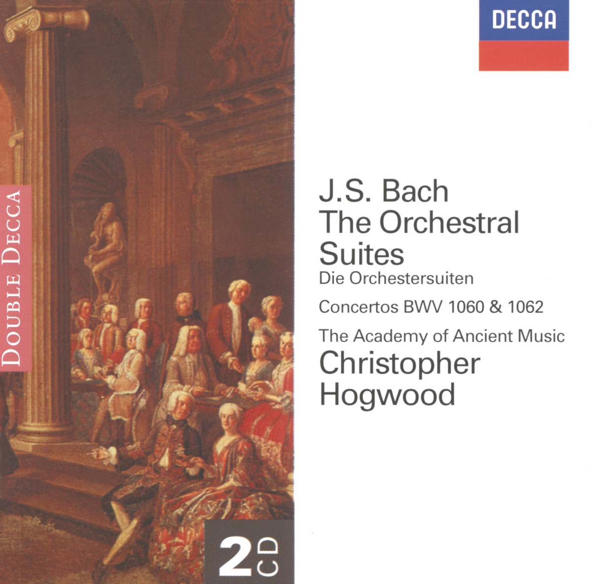 Bach, J.S. : Orchestral Suites 1-4, 2 Concerti by Christophe Rousset, Academy of Ancient Music & Christopher Hogwood album cover