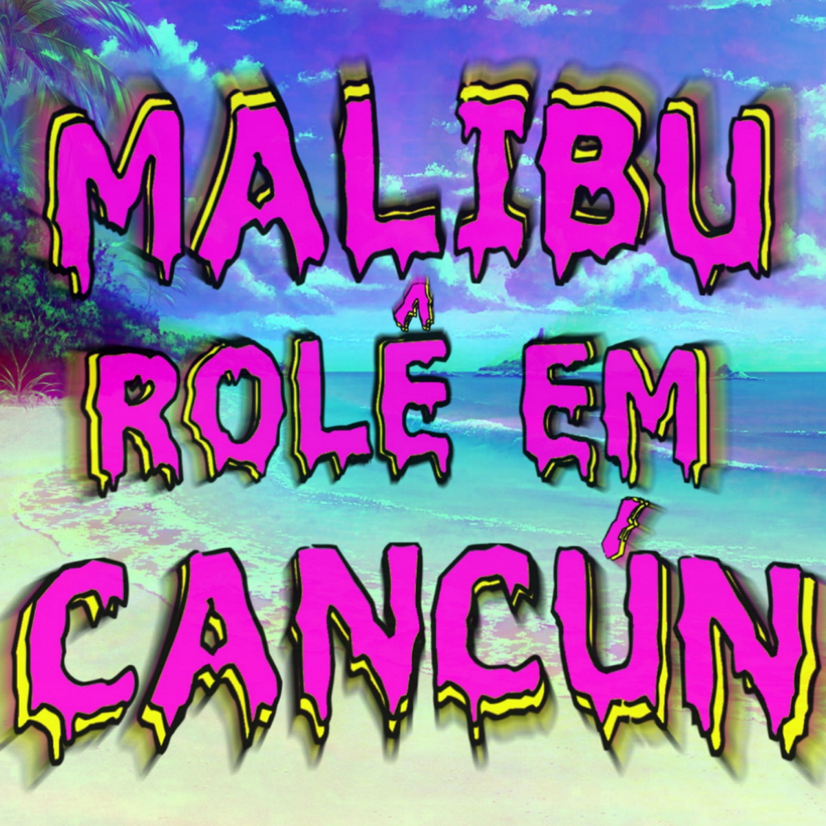 Malibu Rolê em Cancún (feat. SHZ, Cypher, zTeed Raps & MrBlackHG) - Single by Geek Covers album cover