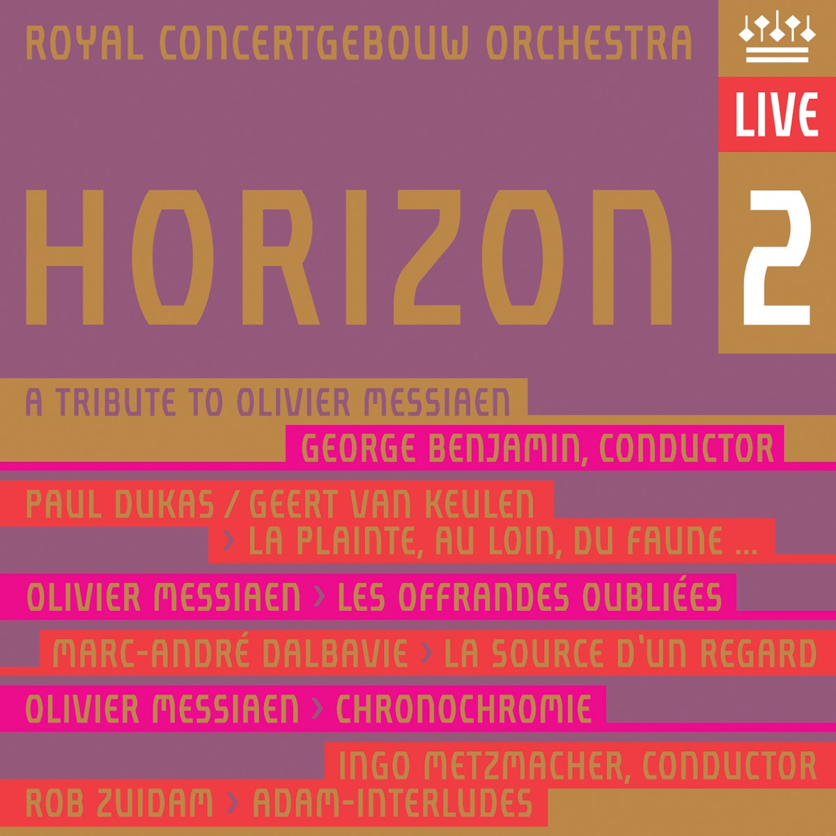 Horizon 2 - A Tribute to Olivier Messiaen (Live) by George Benjamin, Ingo Metzmacher & Royal Concertgebouw Orchestra album cover